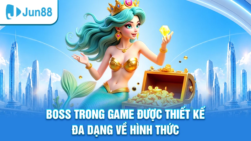 Boss trong game được thiết kế đa dạng về hình thức