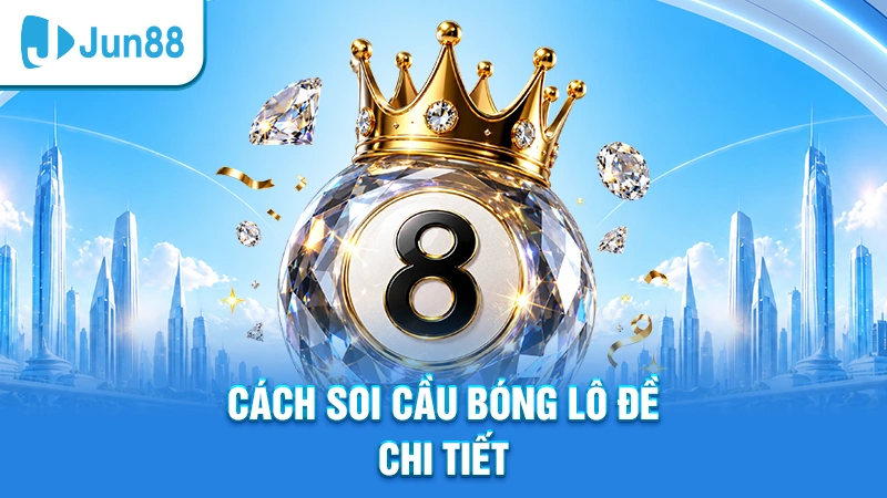 Cách soi cầu 888 bóng lô đề chi tiết
